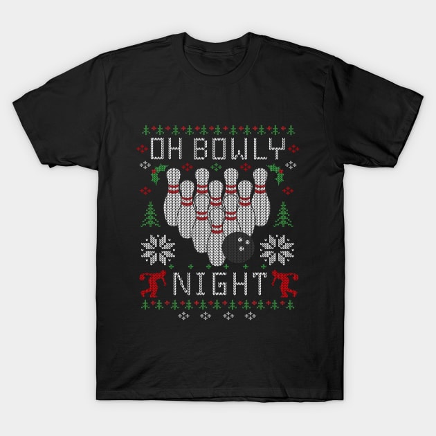 Oh Bowly Night Bowling Ugly Christmas Sweater T-Shirt by TeeCreations